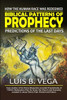 Biblical Patterns of Prophecy : Predictions of the Last Days
