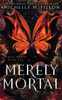 Merely Mortal : Urban Fantasy Romance