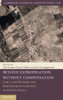 Beyond Expropriation Without Compensation : Law, Land Reform and Redistributive Justice in South Africa