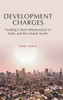 Development Charges : Funding Urban Infrastructure in India and the Global South