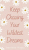 Keep Chasing Your Wildest Dreams