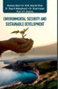 ENVIRONMENTAL SECURITY AND SUSTAINABLE DEVELOPMENT