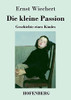 Die Kleine Passion: Geschichte Eines Kindes (German Edition) (Paperback)