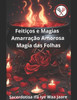 Feitiços e Magias, Amarração Amorosa, Magia das Folhas : Edição Internacional