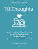 10 Thoughts for a Thriving Marriage : Participant Guide
