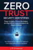 ZERO TRUST SECURITY DEMYSTIFIED : Expert Insights, Proven Strategies, and Real World Implementations for Digital Defense: Your Roadmap to a Resilient Network and Unparalleled Data Protection