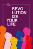 Revolutionize Your Life. : Core Leadership Strategies for Inner Healing and Change