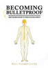Becoming Bulletproof