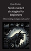 Stock market strategies for beginners : Which trading strategies really work?