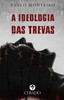 A Ideologia das Trevas