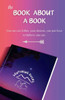 The Book about a Book : You Too Can Follow Your Dreams You Just Have to Believe You Can.