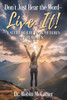 Don’t Just Hear the Word—Live It! : A Study of the Book of James for Women