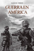 Guerra en América : El comienzo de un nuevo orden hispanoamericano