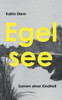 Egelsee : Szenen einer Kindheit