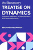 AN ELEMENTARY TREATISE ON DYNAMICS CONTAINING APPLICATIONS TO THERMODYNAMICS,WITH NUMEROUS EXAMPLES