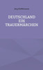 Deutschland ein Trauermärchen : .