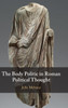 The Body Politic in Roman Political Thought