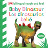 Bilingual Baby Touch and Feel Baby Dinosaur - Los Dinosaurios Bebé