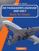 Die Passagierflugzeuge der Welt für Kinder : Ein Buch über Passagierflugzeuge für Kinder und Jugendliche, Geschenk für junge Liebhaber von Flugzeugspottern