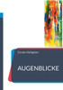 Augenblicke : Erzählungen und Lyrik