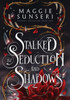 Stalked by Seduction and Shadows
