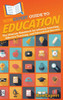 HowExpert Guide to Education : The Ultimate Handbook for Lifelong Learning, Effective Teaching, and Educational Success