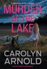 Murder at the Lake : An Addictive Heart-pounding Crime Thriller