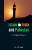 Islam in India and Pakistan - A Religious History