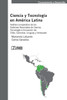 Ciencia y Tecnologia En America Latina : Analisis Comparativo de Los Sistemas Nacionales de Ciencia, Tecnologia E Innovacion En Chile, Colombia, Uruguay y Venezuela
