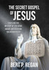 The Secret Gospel of Jesus : Unveiling the Mystery of the Sator Square and Decoding the Hidden Rules