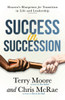 Success in Succession : Heaven's Blueprints for Transition in Life and Leadership
