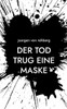 Der Tod trug eine Maske