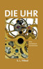 Die Uhr : Drei sonderbare Geschichten
