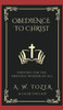Obedience to Christ : Striving For the Greatest Wisdom of All