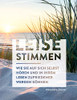 Leise Stimmen: Wie Sie Auf Sich Selbst Hören Und In Ihrem Leben Zufriedener Werden Können (German Edition)