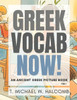 Greek Vocab Now! : An Ancient Greek Picture Book