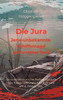 Die Jura Jene Unbekannte Schiffsmagd Auf Unserer Jura: Ein Kriminalhistorischer Weihnachtstraum Vom Unglück Am 12. Februar 1864 Im Bodensee (German Edition)