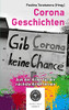 Corona Geschichten - Aus Der Krise Für Die Nächste Krise Lernen (German Edition)