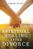 Spiritual Healing After Divorce