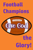Champions Give God the Glory: Win or Lose, Giving God the Glory Is Key to Christian Faith