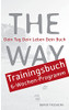 The Way Trainingsbuch: Dein Tag Dein Leben Dein Buch (German Edition)