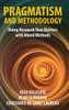 Pragmatism and Methodology : Doing Research That Matters with Mixed Methods