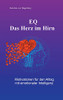 Eq - Das Herz Im Hirn: Motivationen Für Den Alltag Mit Emotionaler Intelligenz (German Edition)