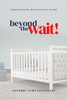 Beyond The Wait : Experiencing The Mercy and Grace of God