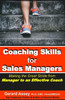 Coaching Skills for Sales Managers : Making the Great Stride from Manager to an Effective Coach: #Sales Coaching Techniques # Sales Coaching Strategies # Effective Sales Coaching