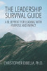 The Leadership Survival Guide : A Blueprint for Leading with Purpose and Impact