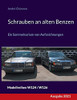 Schrauben An Alten Benzen: Ein Sammelsurium Von Aufzeichnungen W124 / W126 (German Edition)