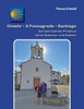 Oviedo - A Fonsagrada - Santiago : Auf dem Camino Primitivo durch Asturien und Galicien