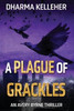 A Plague of Grackles : An Avery Byrne Thriller
