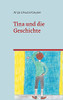 Tina Und Die Geschichte: Eine Geschichte Für Kinder Ab 5 Jahren (German Edition)